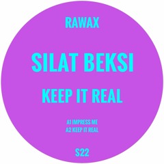 RAWAX - S022 - Silat Beksi - Keep It Real (RAWAX)
