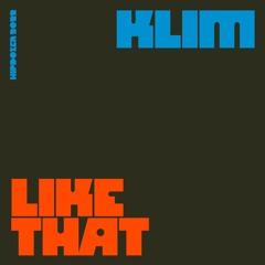 KLIM - Like That