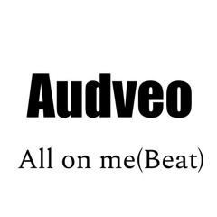 Audveo- All on me (Beat)