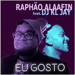 Eu Gosto (feat. Dj KL Jay)