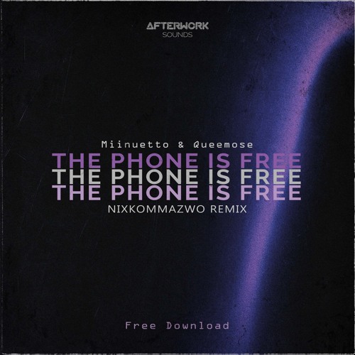FREE DOWNLOAD | Miinuetto & Queemose - The Phone Is Free (NIXKOMMAZWO Remix) [2025 Re-Master]