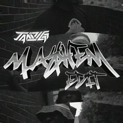 MAYHEM EDIT