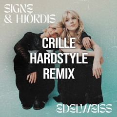 Signe & Hjördis - Edelweiss (Crille Hardstyle Remix)