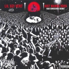 Lil Uzi Vert - Just Wanna Rock (Dubstep Remix)[Han Conscious Remix]