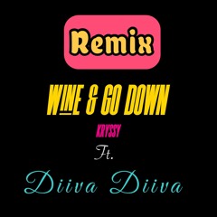Wine & Go Down (Malick Thaly Remix) [feat. Diiva Diiva]