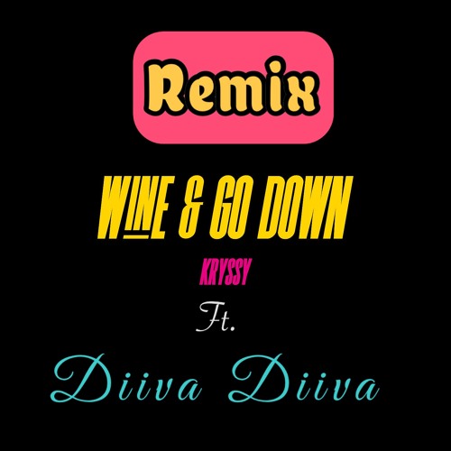Wine & Go Down (Malick Thaly Remix) [feat. Diiva Diiva]