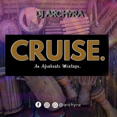 CRUISE. ( AFROBEAT MIXTAPE)