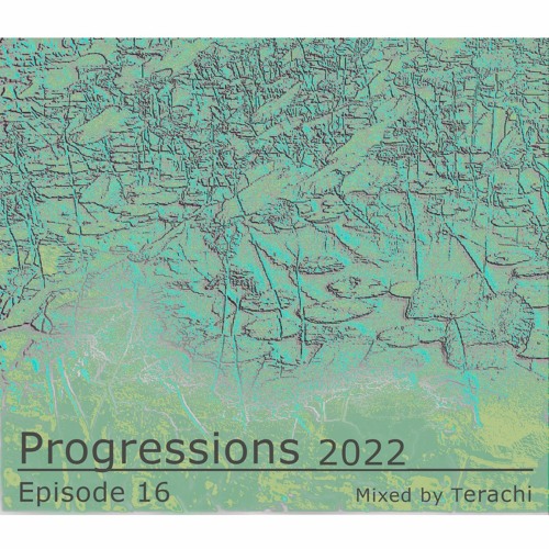 Progressions 2022 Episode 16