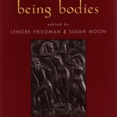 >PDF Being Bodies eBook BY Lenore Friedman