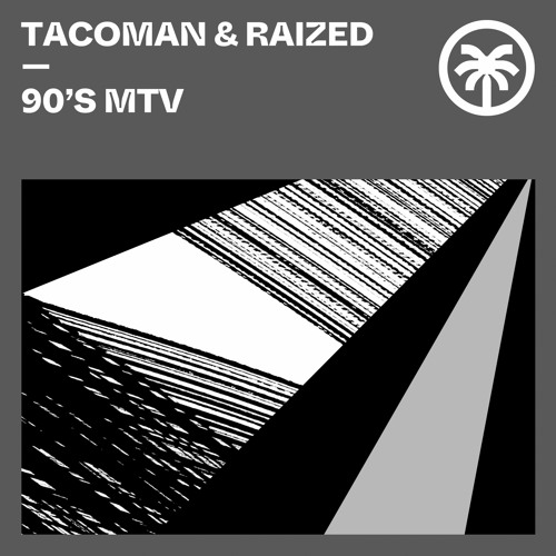 TacoMan & Raized - 90's MTV