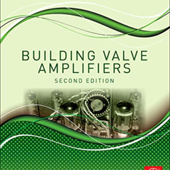 Get PDF 💖 Building Valve Amplifiers by  Morgan Jones [KINDLE PDF EBOOK EPUB]