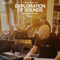 Oh, My & Boukas - Exploration Of Sounds