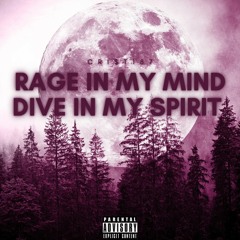 Rage In My Mind Dive In My Spirit