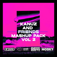 Kanuz and Friends Mashup Pack Vol 2 *FREE DOWNLOAD*