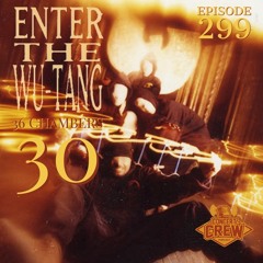 Concert Crew Podcast - Episode 299: Enter The Wu-Tang (36 Chambers) 30