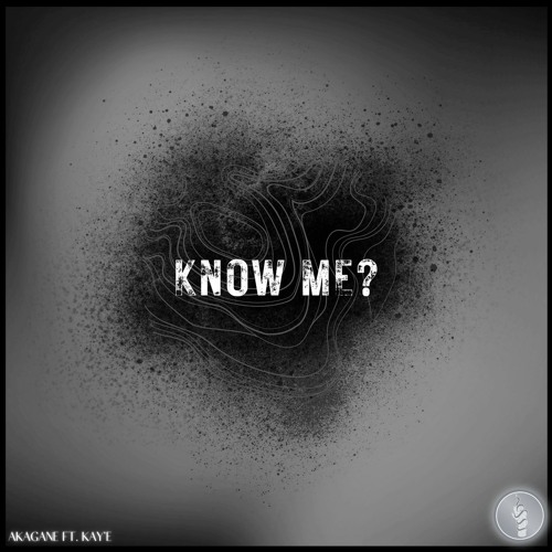 Know Me Ft. Kay'e