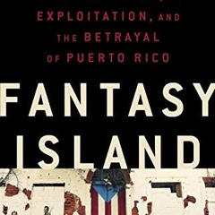 READ [EBOOK EPUB KINDLE PDF] Fantasy Island: Colonialism, Exploitation, and the Betra