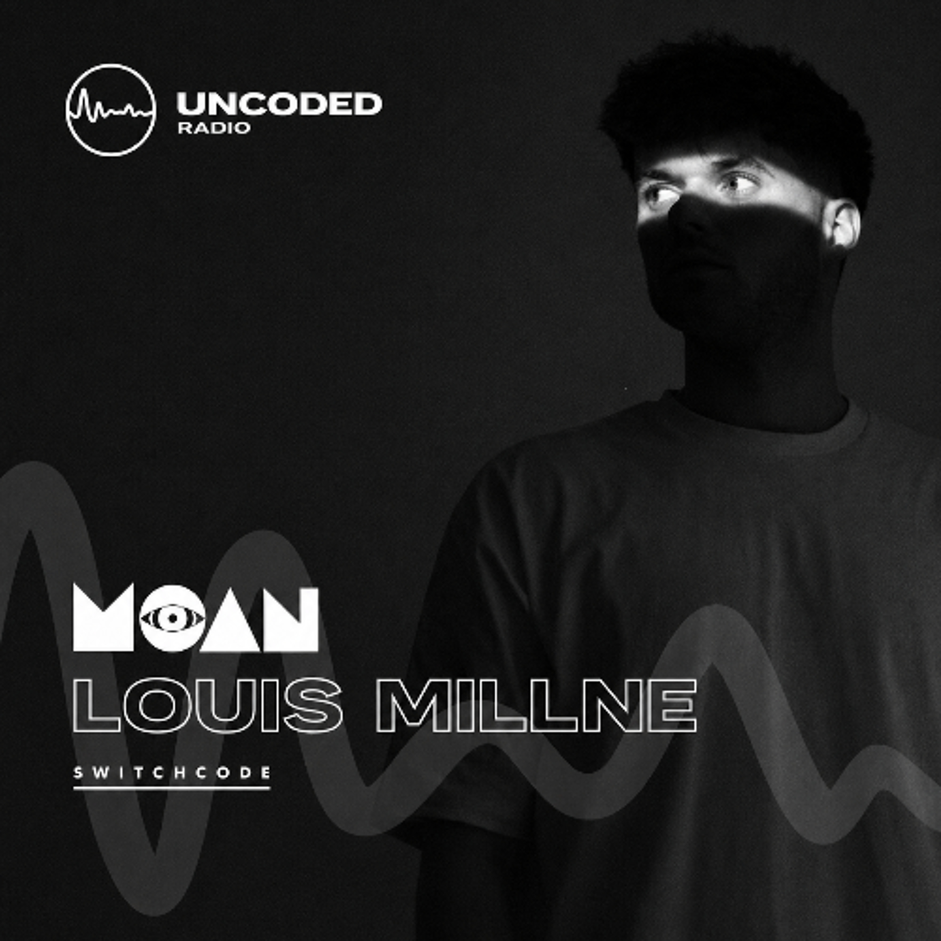 Moan Radioshow by Louis Millne hosted by Switch Code - Uncoded Radio episode artwork