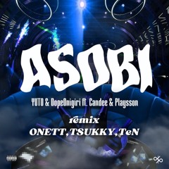 ASOBI (REMIX) feat. ONETT,TSUKKY,TeN
