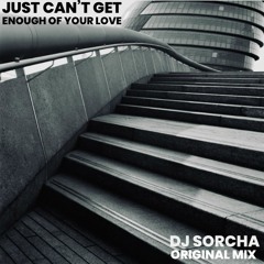 Just Can't Get Enough Of Your Love - Dj Sorcha (Original Mix) 2024     Download Link Below
