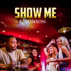 Show Me by Sonson