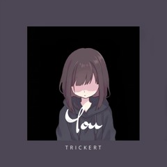 Trickert - You