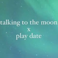 Melanie Martinez - play date X Bruno Mars - Talking To The Moon (Remix 2021 + Clean Version)