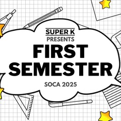 Soca 2025 Mix *First Semester*