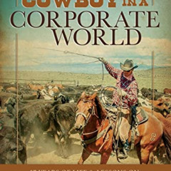 [Download] KINDLE 📒 Cowboy in a Corporate World: 37 Years of Life & Lessons on Koch