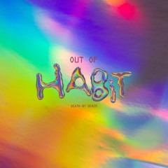 Out of Habit