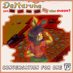 Conversation for One - [Deltarune: The Same Same Same Same Same Other Puppet]