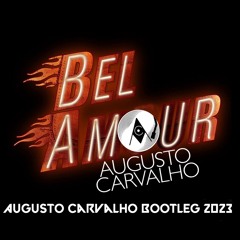Bel Amour - Bel Amour(Augusto Carvalho Bootleg 2023