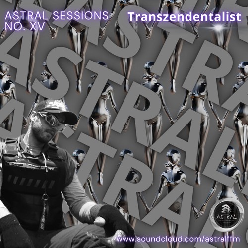 Astral Sessions XV by Transzendentalist