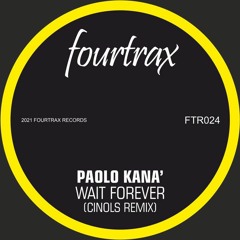 Paolo Kanà - Wait Forever (Cinols Remix)