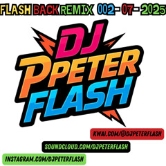 702-DANCE FLASH BACK REMIX 07 DJ PETER FLASH 002-2025