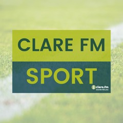 Clare FM Sideline View Friday May 5th