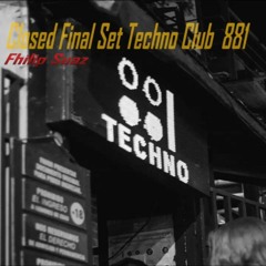 Closed Final Set Techno Club 881  Fhilip Suaz