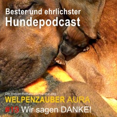 WELPENZAUBER AURA #19 Wir sagen DANKE!