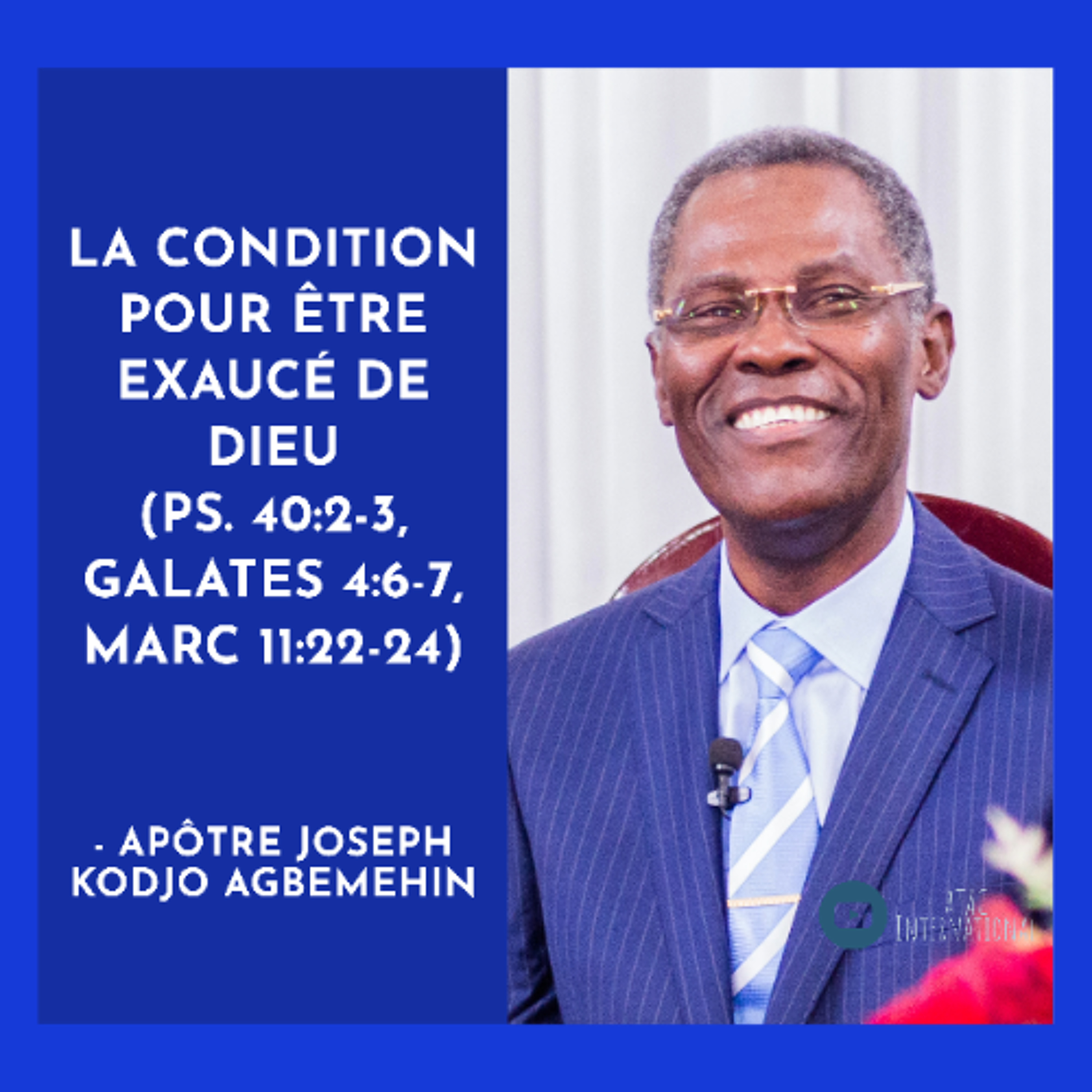 E019-13 La condition pour être exaucé de Dieu – Apôtre Joseph Kodjo Agbemehin