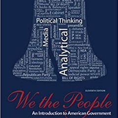 READ DOWNLOAD#= We The People: An Introduction to American Government [PDFEPub]