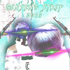 Ginseng Strip 2005 (feat. FullYao)