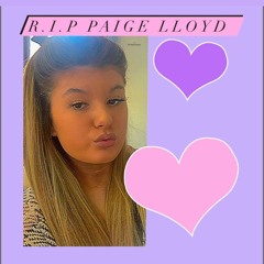 🤍 R.I.P Paige Lloyd 🤍