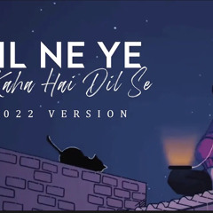 Dil ne ye kaha hai dil se 2022 | New hindi covers |  Jalraj.mp3