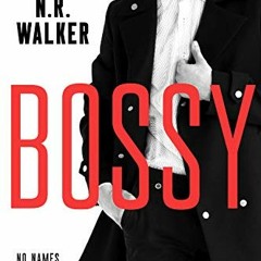 ✔️ [PDF] Download Bossy by  N.R. Walker