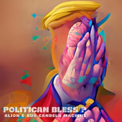 Politican Bless | | Gux Swadharma Feat. ALion Dub