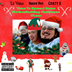 Time To Spread Some Motherfucking Christmas Cheer! (feat. Master Pee and Crazy E)
