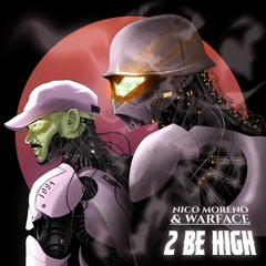 Nico Moreno & Warface - 2 Be High (Infernal Edit)