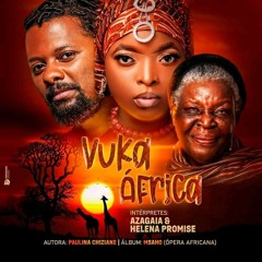 Vuka África (ft. Azagaia & Helena Promisse) (2023) Paulina Chiziane