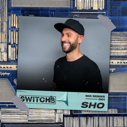 SWITCH:UP GUEST MIX SERIES 3 - #001 SHO