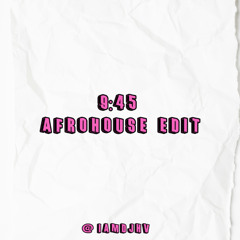 9:45 (AfroHouse Edit)